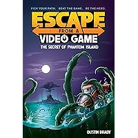 Escape from a Video Game: The Secret of Phantom Island (Volume 1) Escape from a Video Game: The Secret of Phantom Island (Volume 1) Paperback Kindle Hardcover