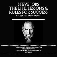 Steve Jobs: The Life, Lessons & Rules for Success Steve Jobs: The Life, Lessons & Rules for Success Audible Audiobook Paperback Kindle