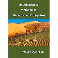 Equitisation of Vietnamese State-Owned Enterprises Equitisation of Vietnamese State-Owned Enterprises Kindle Paperback