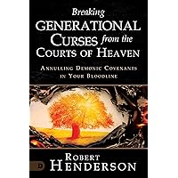 Breaking Generational Curses from the Courts of Heaven: Annulling Demonic Covenants in Your Bloodline Breaking Generational Curses from the Courts of Heaven: Annulling Demonic Covenants in Your Bloodline Paperback Audible Audiobook Kindle