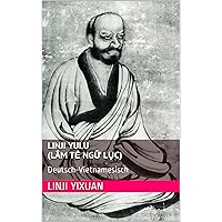 Linji Yulu (LÂM TẾ NGỮ LỤC): Deutsch-Vietnamesisch (German Edition)