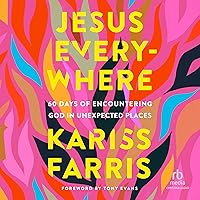 Jesus Everywhere: 60 Days of Encountering God in Unexpected Places Jesus Everywhere: 60 Days of Encountering God in Unexpected Places Hardcover Audible Audiobook Kindle Audio CD