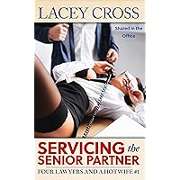 Servicing the Senior Partner: Shared in the Office (Adventures of a Hotwife Book 1) Servicing the Senior Partner: Shared in the Office (Adventures of a Hotwife Book 1) Kindle Audible Audiobook