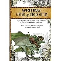 Writing Fantasy & Science Fiction: How to Create Out-of-This-World Novels and Short Stories Writing Fantasy & Science Fiction: How to Create Out-of-This-World Novels and Short Stories Paperback