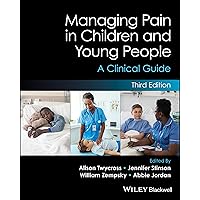 Managing Pain in Children and Young People: A Clinical Guide Managing Pain in Children and Young People: A Clinical Guide Paperback Kindle