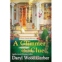 A Glimmer of a Clue (A Fairy Garden Mystery) A Glimmer of a Clue (A Fairy Garden Mystery) Paperback Kindle Audible Audiobook Audio CD