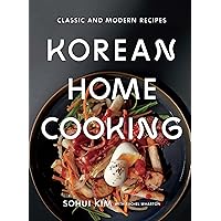 Korean Home Cooking: Classic and Modern Recipes Korean Home Cooking: Classic and Modern Recipes Kindle Hardcover