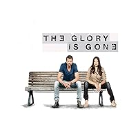 The Glory Is Gone - Season 1