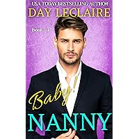 Baby Nanny: Book #4 (Baby, Oh Baby! Series (chockful of matchmaking, soul mates, love at first sight, secret babies, and tender, slow burn romance!)) Baby Nanny: Book #4 (Baby, Oh Baby! Series (chockful of matchmaking, soul mates, love at first sight, secret babies, and tender, slow burn romance!)) Kindle