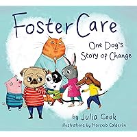 Foster Care: One Dog's Story of Change Foster Care: One Dog's Story of Change Paperback Kindle