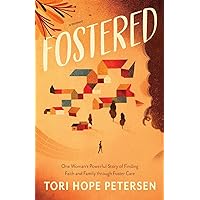 Fostered: One Woman’s Powerful Story of Finding Faith and Family through Foster Care Fostered: One Woman’s Powerful Story of Finding Faith and Family through Foster Care Paperback Audible Audiobook Kindle