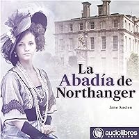 La Abadía de Northanger [Northanger Abbey] La Abadía de Northanger [Northanger Abbey] Audible Audiobook Kindle Hardcover Paperback