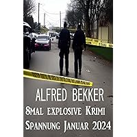 8mal explosive Krimi Spannung Januar 2024 (German Edition) 8mal explosive Krimi Spannung Januar 2024 (German Edition) Kindle