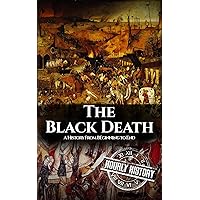 The Black Death: A History From Beginning to End (Pandemic History) The Black Death: A History From Beginning to End (Pandemic History) Kindle Paperback Audible Audiobook Hardcover