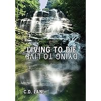 Living to Die/Dying to Live: 29 Years Surviving HIV Living to Die/Dying to Live: 29 Years Surviving HIV Kindle Hardcover Paperback