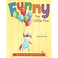 Funny the Little Fox: Book of Stories and Activities Funny the Little Fox: Book of Stories and Activities Kindle Paperback