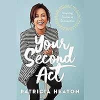 Your Second Act: Inspiring Stories of Transformation Your Second Act: Inspiring Stories of Transformation Audible Audiobook Hardcover Kindle Paperback Audio CD