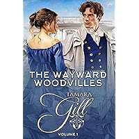 The Wayward Woodvilles: Volume 1: Books 1-3