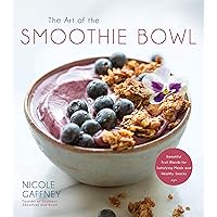 The Essential Guide to Smoothies, Smoothie Bowls, and Protein