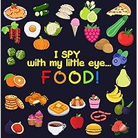 I Spy With My Little Eye - FOOD: Activity Guessing Game for Little Kids 2-4 (I Spy Series Book 8) I Spy With My Little Eye - FOOD: Activity Guessing Game for Little Kids 2-4 (I Spy Series Book 8) Kindle Paperback