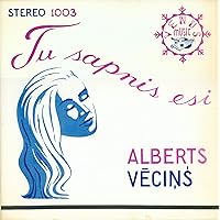 ALBERTS VECINS Tu sapnis esi (You are my dream) Brunacite (Beautiful brown eyes) and 8 more songs BEST LOVED SONGS OF THE LATVIAN STAGE AND YESTERYEAR (Vinyl LP Record)