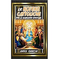 LE NOVENE CATTOLICHE PER LA GUARIGIONE SPIRITUALE: Nutrendo l'anima e abbracciando la guarigione divina attraverso le novene (Italian Edition) LE NOVENE CATTOLICHE PER LA GUARIGIONE SPIRITUALE: Nutrendo l'anima e abbracciando la guarigione divina attraverso le novene (Italian Edition) Kindle Paperback