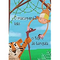 O MACAQUINHO KIKI E O TIGRE DE BENGALA: TRAVESSURAS DO KIKI (Portuguese Edition)