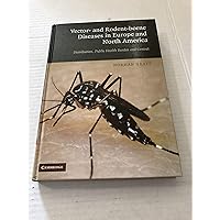 Vector- and Rodent-Borne Diseases in Europe and North America: Distribution, Public Health Burden, and Control Vector- and Rodent-Borne Diseases in Europe and North America: Distribution, Public Health Burden, and Control Hardcover eTextbook