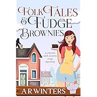 Folk Tales and Fudge Brownies (Sweets and Secrets Cozy Mysteries Book 1) Folk Tales and Fudge Brownies (Sweets and Secrets Cozy Mysteries Book 1) Kindle