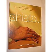 The Book of Shiatsu: A Complete Guide to Using Hand Pressure and Gentle Manipulation to Improve Your Health, Vitality and Stamina The Book of Shiatsu: A Complete Guide to Using Hand Pressure and Gentle Manipulation to Improve Your Health, Vitality and Stamina Paperback