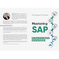 Mastering SAP: The Power of AI in Business How to use AI with SAP