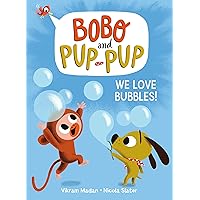 We Love Bubbles! (Bobo and Pup-Pup): (A Graphic Novel) We Love Bubbles! (Bobo and Pup-Pup): (A Graphic Novel) Hardcover Kindle