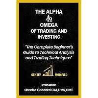 The Alpha and Omega of Trading and Investing: 