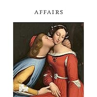 Affairs (The School of Life Love Series) Affairs (The School of Life Love Series) Kindle Hardcover
