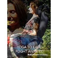 Yoga to Ease Flight Anxiety