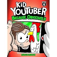Kid Youtuber 4: Because Obviously (a hilarious adventure for children ages 9-12): From the Creator of Diary of a 6th Grade Ninja