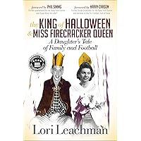 The King of Halloween & Miss Firecracker Queen: A Daughter's Tale of Family and Football The King of Halloween & Miss Firecracker Queen: A Daughter's Tale of Family and Football Kindle Paperback