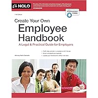 Create Your Own Employee Handbook: A Legal & Practical Guide for Employers Create Your Own Employee Handbook: A Legal & Practical Guide for Employers Kindle Paperback