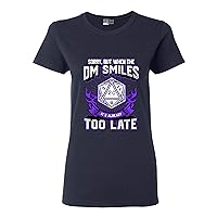 Ladies Sorry But When The DM Smiles Too Late Gaming Funny DT T-Shirt Tee