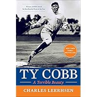 Ty Cobb: A Terrible Beauty Ty Cobb: A Terrible Beauty Kindle Paperback Audible Audiobook Hardcover MP3 CD