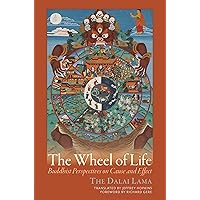 The Wheel of Life: Buddhist Perspectives on Cause and Effect The Wheel of Life: Buddhist Perspectives on Cause and Effect Paperback Kindle