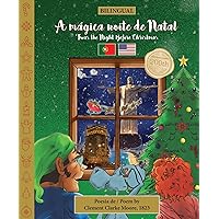BILINGUAL 'Twas the Night Before Christmas - 200th Anniversary Edition: PORTUGUESE A mágica noite de Natal (Portuguese Edition) BILINGUAL 'Twas the Night Before Christmas - 200th Anniversary Edition: PORTUGUESE A mágica noite de Natal (Portuguese Edition) Kindle Paperback
