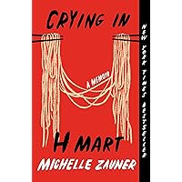 Crying in H Mart: A Memoir Crying in H Mart: A Memoir Paperback Audible Audiobook Kindle Hardcover