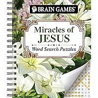 Brain Games - Miracles of Jesus Word Search Puzzles (Brain Games - Bible) Brain Games - Miracles of Jesus Word Search Puzzles (Brain Games - Bible) Spiral-bound