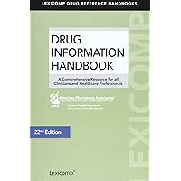Drug Information Handbook: A Comprehensive Resource for all Clinicians and Healthcare Professionals Drug Information Handbook: A Comprehensive Resource for all Clinicians and Healthcare Professionals Paperback