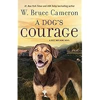 Dog's Courage (A Dog's Way Home Novel, 2) Dog's Courage (A Dog's Way Home Novel, 2) Paperback Kindle Audible Audiobook Hardcover Mass Market Paperback Audio CD