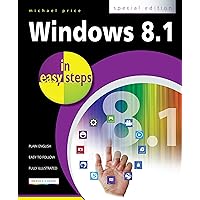 Windows 8.1 in easy steps - Special Edition Windows 8.1 in easy steps - Special Edition Kindle Paperback Mass Market Paperback