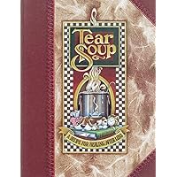 Tear Soup: A Recipe for Healing After Loss Tear Soup: A Recipe for Healing After Loss Perfect Paperback