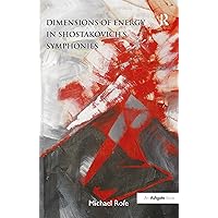 Dimensions of Energy in Shostakovich's Symphonies Dimensions of Energy in Shostakovich's Symphonies Kindle Hardcover Paperback