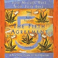 The Fifth Agreement: A Practical Guide to Self-Mastery The Fifth Agreement: A Practical Guide to Self-Mastery Audible Audiobook Paperback Kindle Hardcover Audio CD